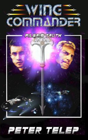 [Wing Commander 10] • Wing Commander #10 Pilgrim Truth
